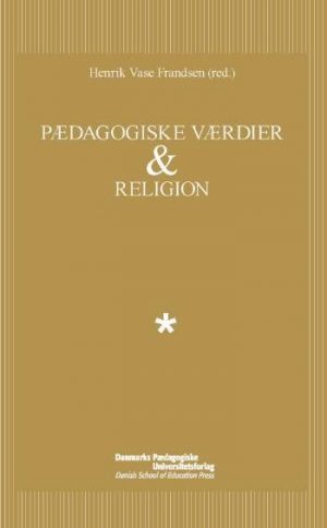 Pædagogiske Værdier & Religion - Henrik Vase Frandsen - Bog