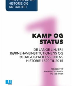 Pædagogprofessionens Historie Og Aktualitet - Jens Erik Kristensen - Bog