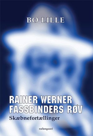 Rainer Werner Fassbinders Røv - Bo Lille - Bog