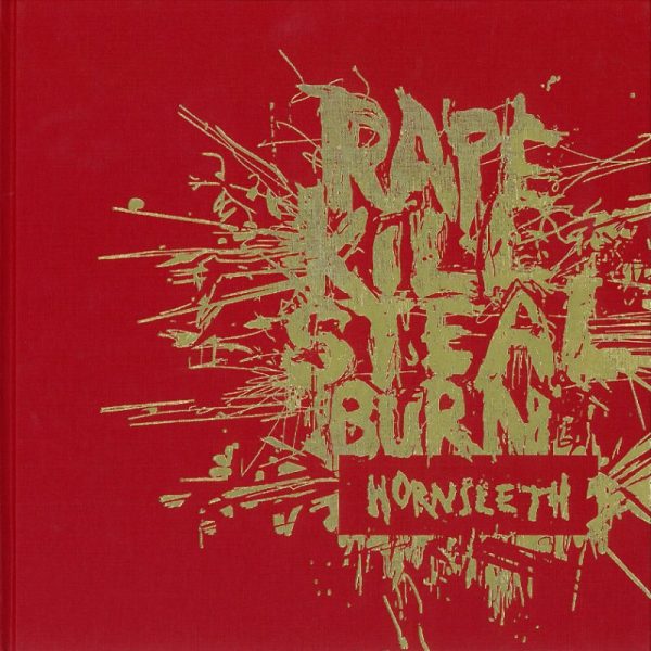 Rape Kill Steal Burn - Kristian Von Hornsleth M.fl - Bog