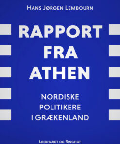 Rapport fra Athen. Nordiske politikere i Grækenland (E-bog)