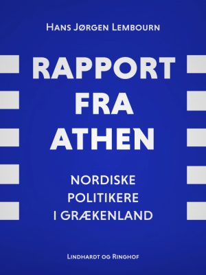 Rapport fra Athen. Nordiske politikere i Grækenland (E-bog)