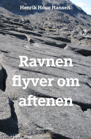 Ravnen Flyver Om Aftenen - Henrik Houe Hansen - Bog