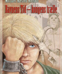 Ravnens Tid - Kongens Trælle - Michael Næsted Nielsen - Bog