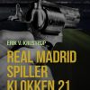 Real Madrid spiller klokken 21 (Bog)