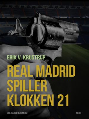 Real Madrid spiller klokken 21 (Bog)