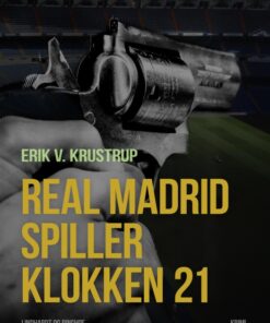 Real Madrid spiller klokken 21 (E-bog)