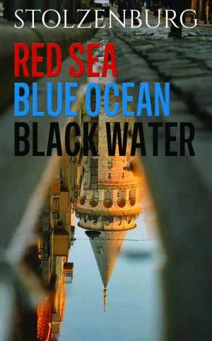 Red Sea, Blue Ocean, Black Water - Wolfgang Stolzenburg - Bog