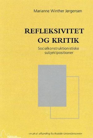 Refleksivitet Og Kritik - Marianne Winther Jørgensen - Bog