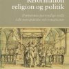 Reformation, Religion Og Politik - Bog