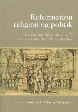 Reformation, religion og politik (Bog)