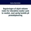 Reguleringen Af Skjult Reklame Indenfor Interaktive Medier Samt Tv-mediet, Med Særlig Henblik På Produktplacering - Karina Hjermitslev - Bog