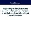 Reguleringen af skjult reklame indenfor interaktive medier samt tv-mediet, med særlig henblik på produktplacering (Bog)