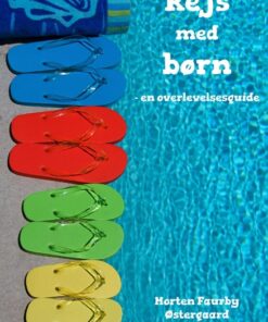Rejs med børn - en overlevelsesguide (Bog)