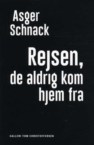 Rejsen, De Aldrig Kom Hjem Fra - Asger Schnack - Bog