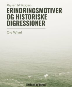 Rejsen Til Skagen - Erindringsmotiver Og Historiske Digressioner - Ole Wivel - Bog