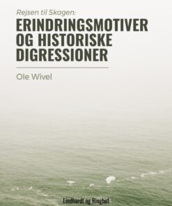 Rejsen til Skagen - erindringsmotiver og historiske digressioner (Bog)