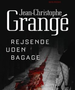 Rejsende Uden Bagage - Jean-christophe Grangé - Bog