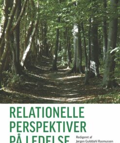 Relationelle Perspektiver På Ledelse - Jørgen Gulddahl Rasmussen - Bog