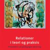 Relationer i teori og praksis, 2. udgave (E-bog)