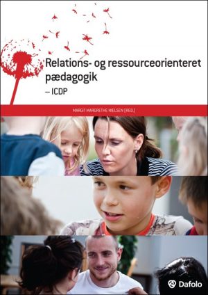 Relations- Og Ressourceorienteret Pædagogik - Icdp - Karsten Hundeide - Bog