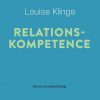 Relationskompetence - Louise Klinger - Bog