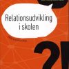 Relationsudvikling I Skolen - Gitte Haslebo - Bog
