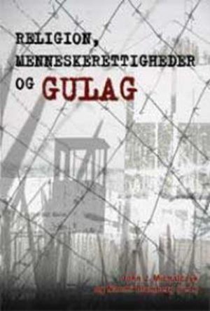 Religion, Menneskerettigheder Og Gulag - John J Michalczyk - Bog