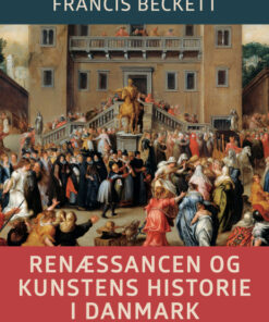 Renæssancen og kunstens historie i Danmark (E-bog)
