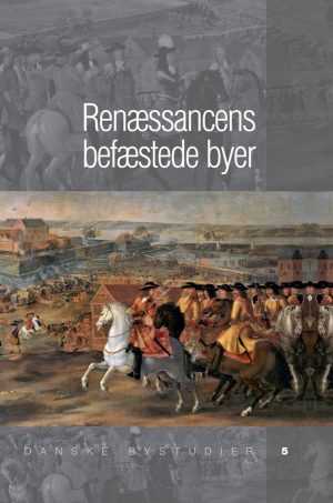 Renæssancens Befæstede Byer - Søren Bitsch Christensen Et Al - Bog