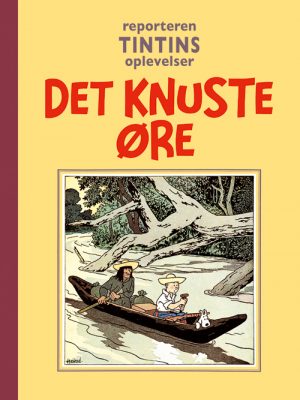 Reporteren Tintins oplevelser: Det knuste øre (Bog)