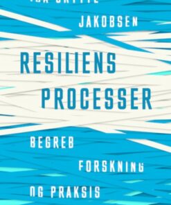 Resiliensprocesser - begreb, forskning og praksis (Bog)