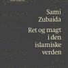 Ret Og Magt I Den Islamiske Verden - Sami Zubaida - Bog