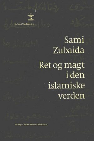 Ret Og Magt I Den Islamiske Verden - Sami Zubaida - Bog