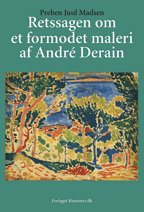 Retssagen Om Et Formodet Maleri Af André Derain - Preben Juul Madsen - Bog