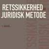 Retssikkerhed Og Juridisk Metode - Dorte Høilund - Bog