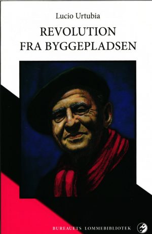 Revolution Fra Byggepladsen - Lucio Urtubia - Bog