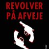 Revolver på afveje (E-bog)