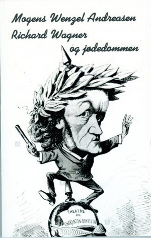 Richard Wagner Og Jødedommen - Mogens Wenzel Andreasen - Bog