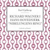 Richard Wagner i hans hovedværk "Nibelungens ring" (E-bog)