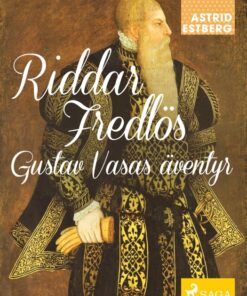 Riddar Fredlös : Gustav Vasas äventyr (E-bog)
