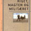 Riget, Magten Og Militæret - Bertel Heurlin - Bog