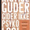 Rigtige Guder Gider Ikke Psykologi - Jens Blendstrup - Bog