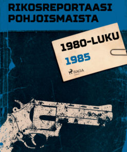 Rikosreportaasi Pohjoismaista 1985 (E-bog)