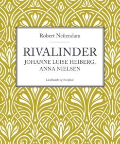 Rivalinder - Johanne Luise Heiberg, Anna Nielsen (E-bog)