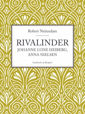 Rivalinder - Johanne Luise Heiberg, Anna Nielsen (E-bog)