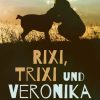 Rixi Trixi und Veronika (E-bog)