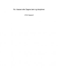 Ro i klassen eller Dagens børn og disciplinen (E-bog)
