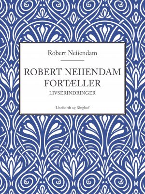 Robert Neiiendam Fortæller: Livserindringer - Robert Neiiendam - Bog