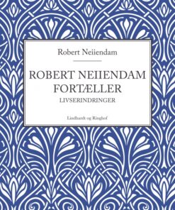 Robert Neiiendam fortæller: Livserindringer (Bog)